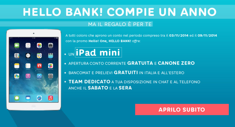 Hello Bank! Per il suo primo compleanno, ti regala un Ipad Mini.