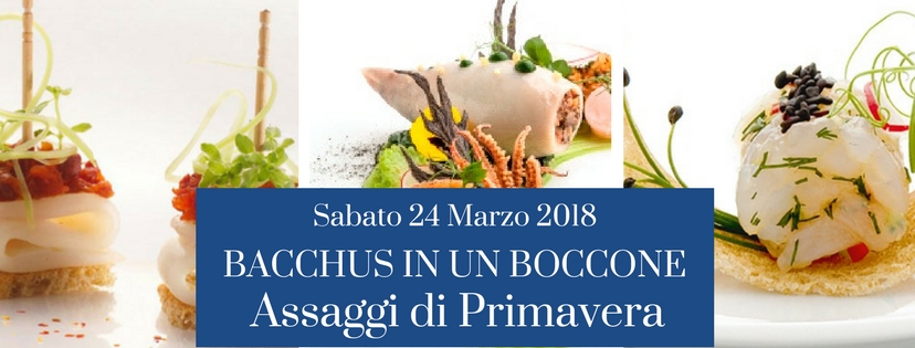 Bacchus, Assaggi di Primavera: ecco la serata speciale