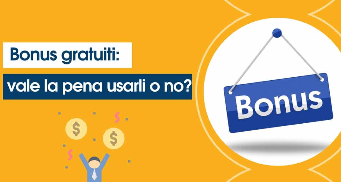 Bonus gratuiti: vale la pena usarli o no?